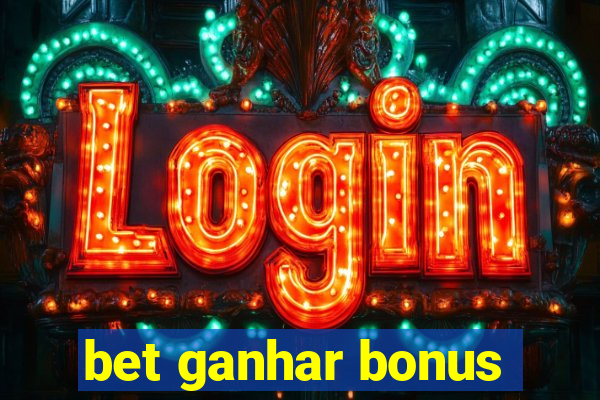 bet ganhar bonus